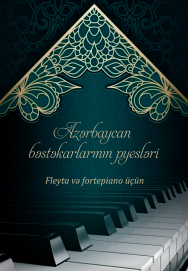 Azərbaycan bəstəkarlarının pyesləri: Fleyta və fortepiano üçün